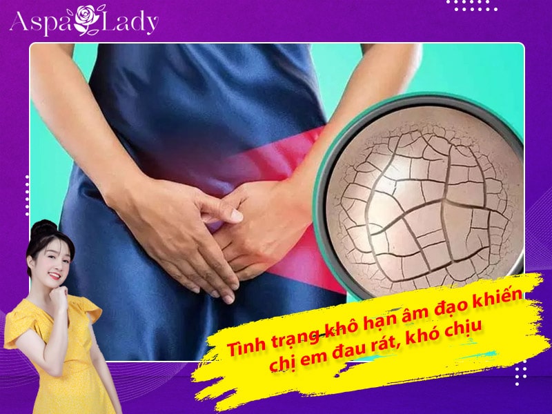 Tình trạng khô hạn âm đạo khiến chị em đau rát, khó chịu Tình trạng khô hạn âm đạo khiến chị em đau rát, khó chịu