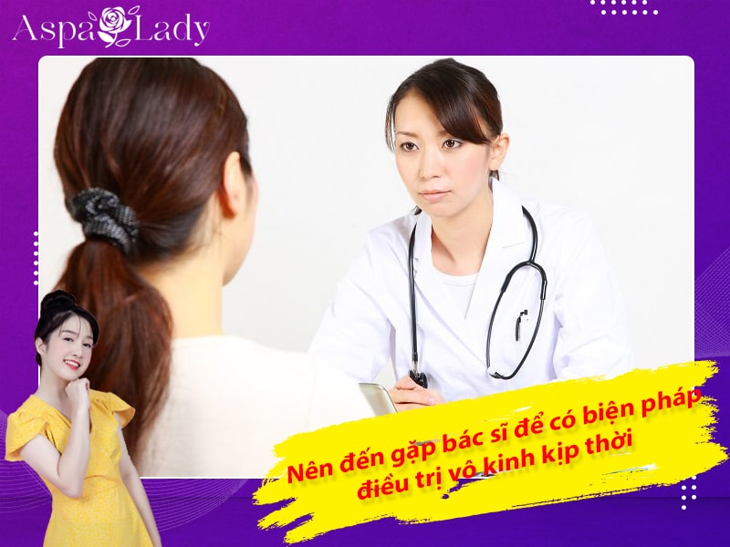 Nên đến gặp bác sĩ để có biện pháp điều trị vô kinh kịp thời Nên đến gặp bác sĩ để có biện pháp điều trị vô kinh kịp thời