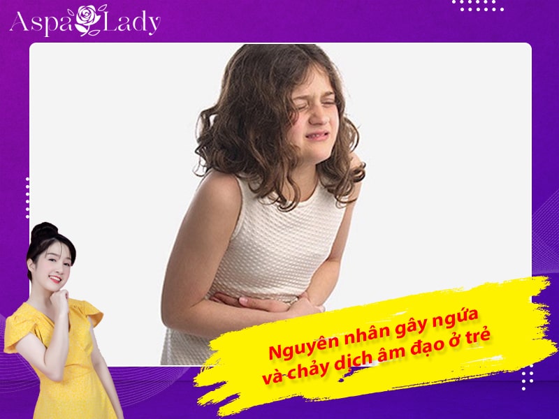 Nguyên nhân gây ngứa và chảy dịch âm đạo ở trẻ Nguyên nhân gây ngứa và chảy dịch âm đạo ở trẻ