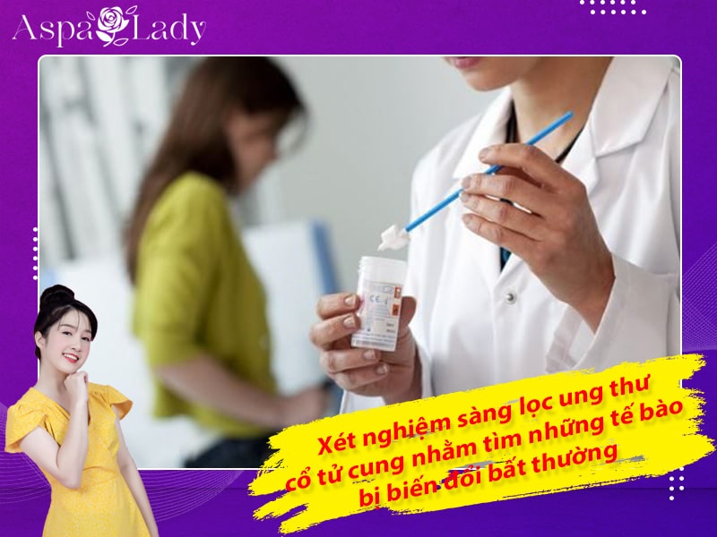 Xét nghiệm sàng lọc ung thư cổ tử cung nhằm tìm những tế bào bị biến đổi bất thường ở cổ tử cung Xét nghiệm sàng lọc ung thư cổ tử cung nhằm tìm những tế bào bị biến đổi bất thường ở cổ tử cung