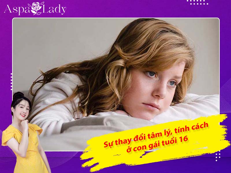 Sự thay đổi tâm lý, tính cách ở con gái tuổi 16