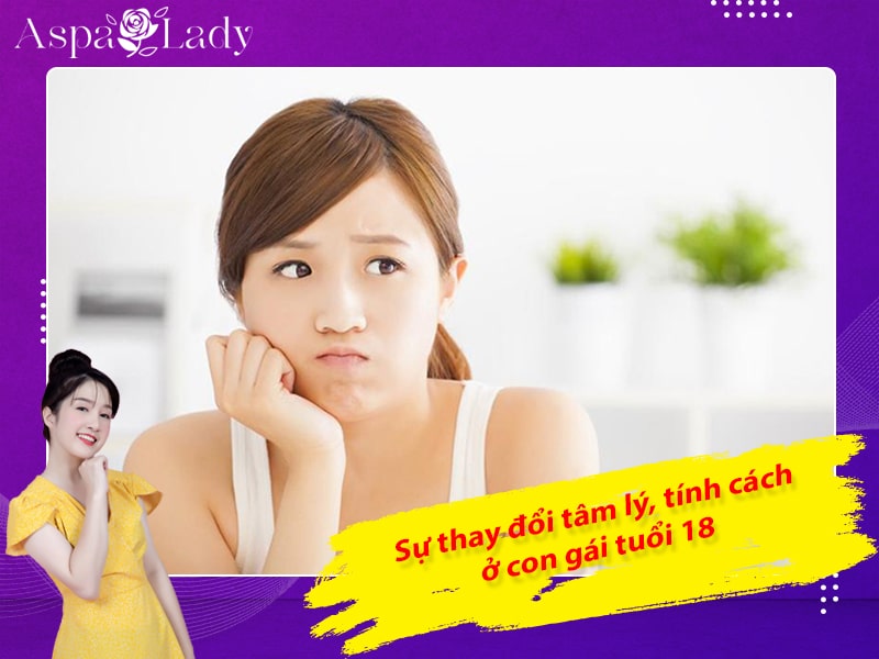 Sự thay đổi tâm lý, tính cách ở con gái tuổi 18 Sự thay đổi tâm lý, tính cách ở con gái tuổi 18