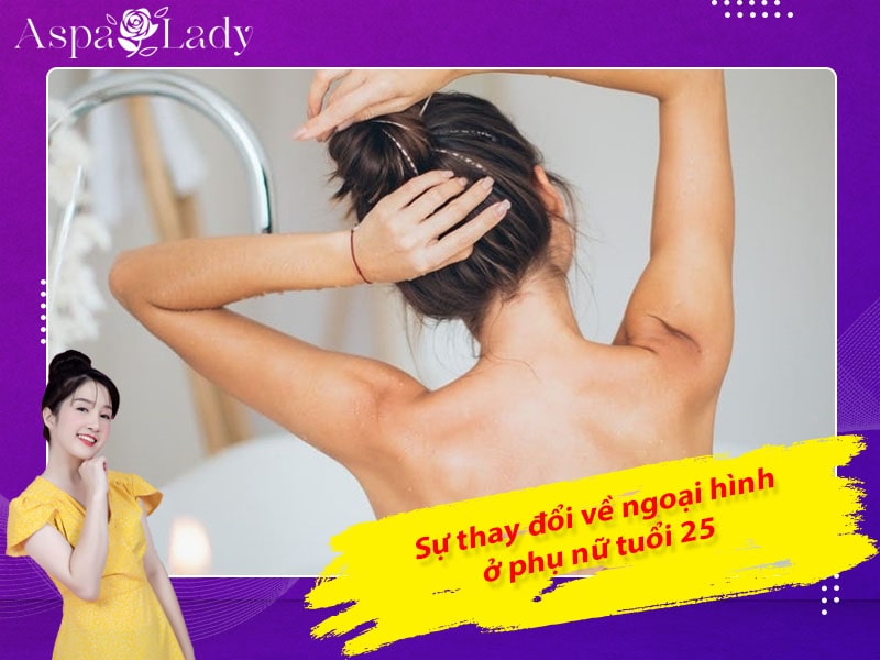 Sự thay đổi về ngoại hình ở phụ nữ tuổi 25