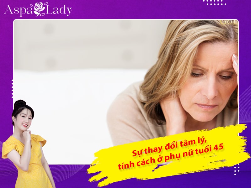 Sự thay đổi tâm lý, tính cách ở phụ nữ tuổi 45