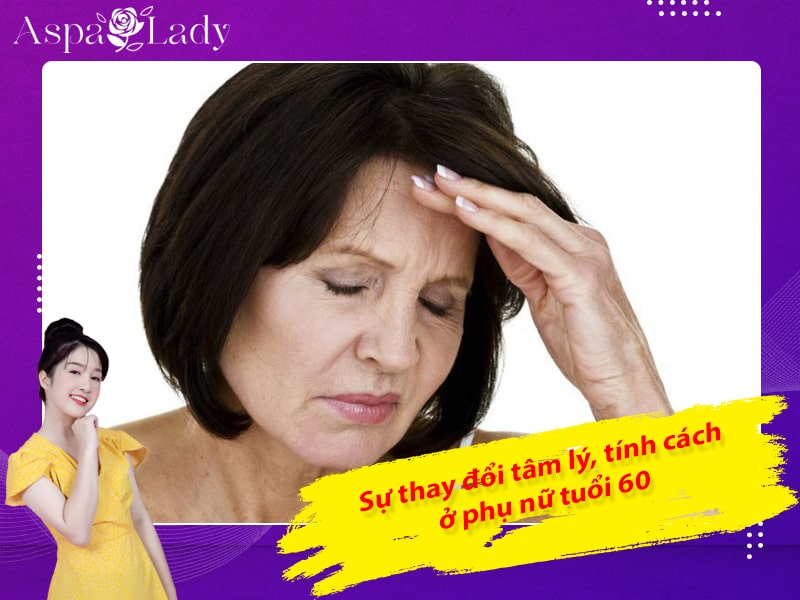 Sự thay đổi tâm lý, tính cách ở phụ nữ tuổi 60 Sự thay đổi tâm lý, tính cách ở phụ nữ tuổi 60