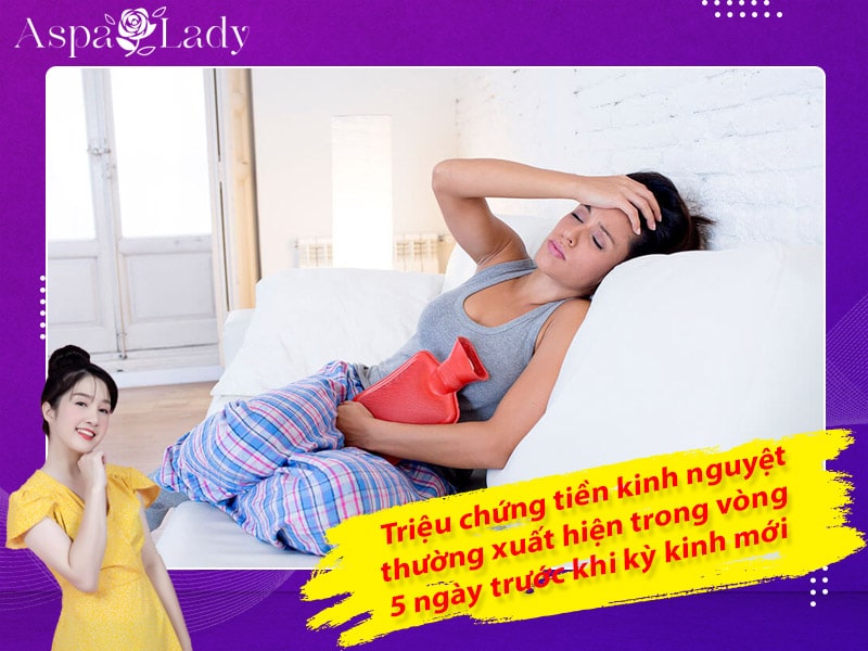 Triệu chứng tiền kinh nguyệt thường xuất hiện trong vòng 5 ngày trước khi kỳ kinh mới Triệu chứng tiền kinh nguyệt thường xuất hiện trong vòng 5 ngày trước khi kỳ kinh mới