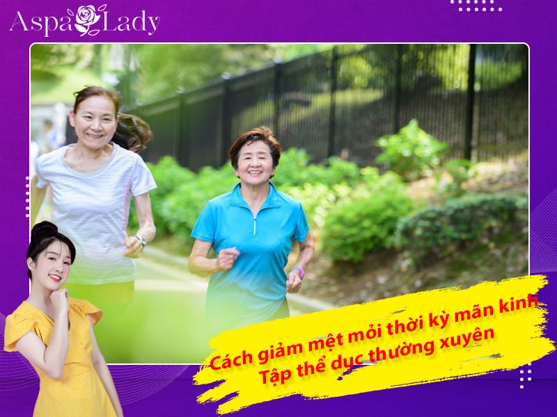 Cách giảm mệt mỏi thời kỳ mãn kinh - Tập thể dục thường xuyên Cách giảm mệt mỏi thời kỳ mãn kinh - Tập thể dục thường xuyên