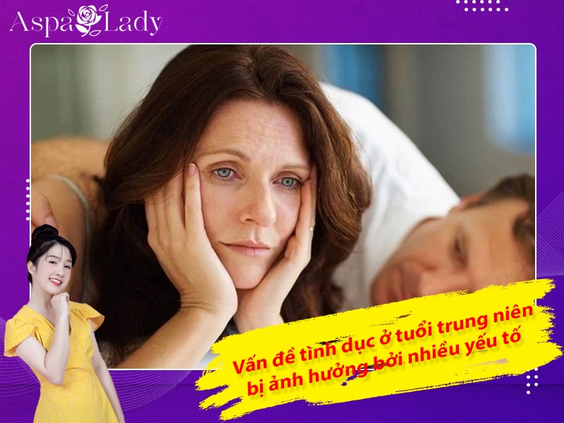 Vấn đề tình dục ở tuổi trung niên bị ảnh hưởng bởi nhiều yếu tố Vấn đề tình dục ở tuổi trung niên bị ảnh hưởng bởi nhiều yếu tố