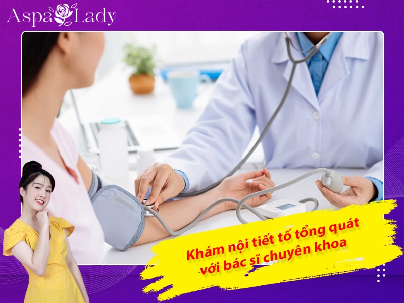 Khám nội tiết tố tổng quát với bác sĩ chuyên khoa Khám nội tiết tố tổng quát với bác sĩ chuyên khoa