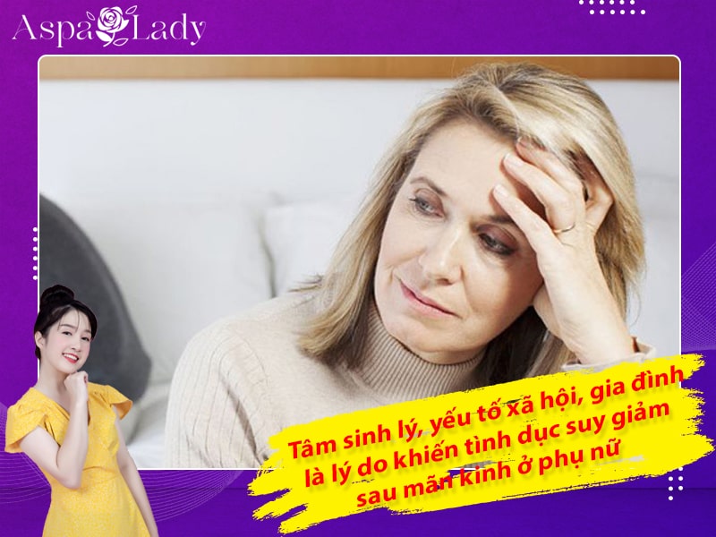 Tâm sinh lý, yếu tố xã hội, gia đình là lý do khiến tình dục suy giảm sau mãn kinh ở phụ nữ Tâm sinh lý, yếu tố xã hội, gia đình là lý do khiến tình dục suy giảm sau mãn kinh ở phụ nữ