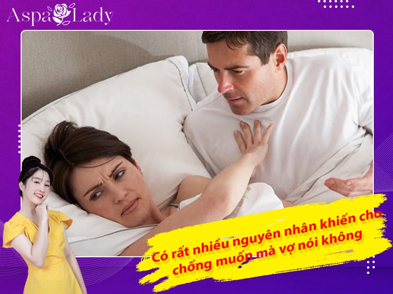 Có rất nhiều nguyên nhân khiến cho chồng muốn mà vợ lại nói không Có rất nhiều nguyên nhân khiến cho chồng muốn mà vợ lại nói không