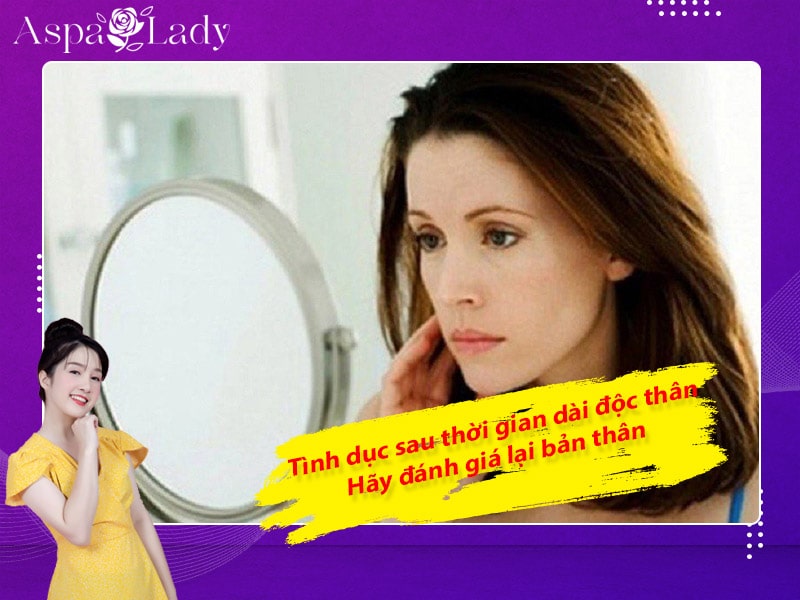 Tình dục sau một thời gian dài độc thân: Hãy đánh giá lại bản thân! Tình dục sau một thời gian dài độc thân: Hãy đánh giá lại bản thân!