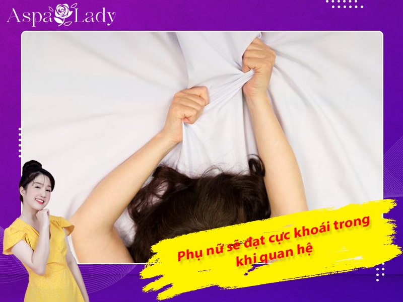 Phụ nữ sẽ đạt cực khoái trong khi quan hệ Phụ nữ sẽ đạt cực khoái trong khi quan hệ