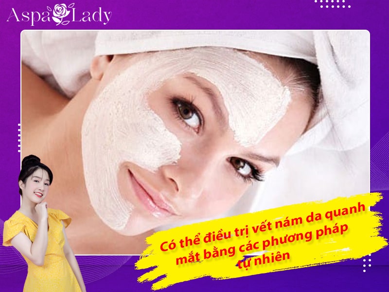 Có thể điều trị vết nám da quanh mắt bằng các phương pháp tự nhiên Có thể điều trị vết nám da quanh mắt bằng các phương pháp tự nhiên