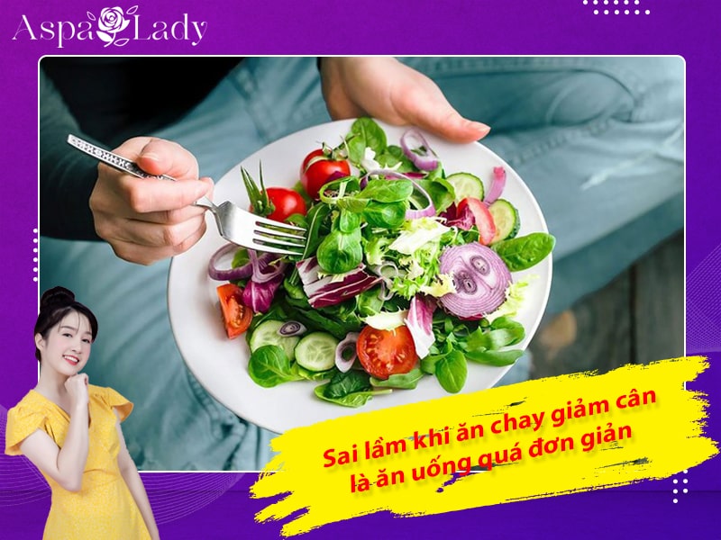 Sai lầm khi ăn chay giảm cân là bạn ăn quá đơn giản Sai lầm khi ăn chay giảm cân là bạn ăn quá đơn giản