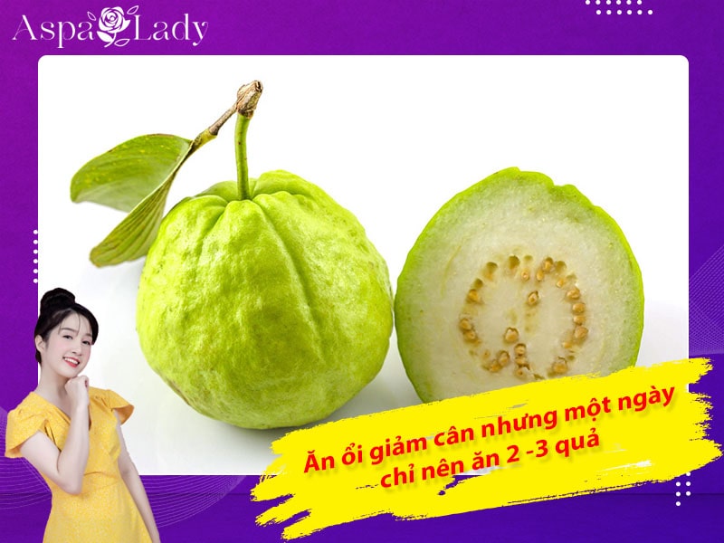 Ăn ổi giảm cân nhưng một ngày chỉ nên ăn 2 - 3 quả