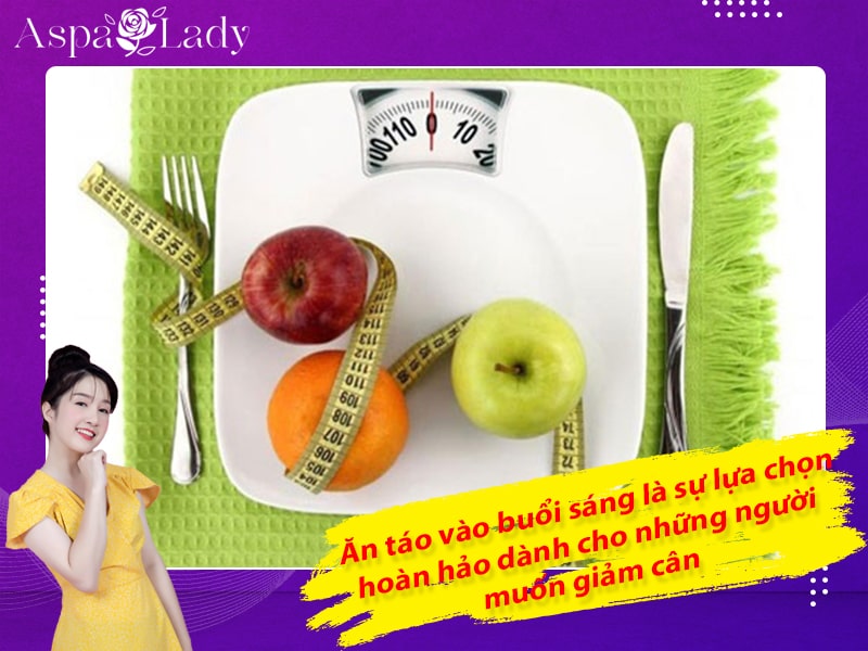 Ăn táo vào buổi sáng là sự lựa chọn hoàn hảo dành cho những người muốn giảm cân