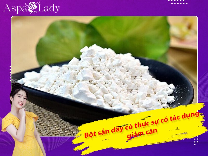 Bột sắn dây thực sự có tác dụng giảm cân Bột sắn dây thực sự có tác dụng giảm cân