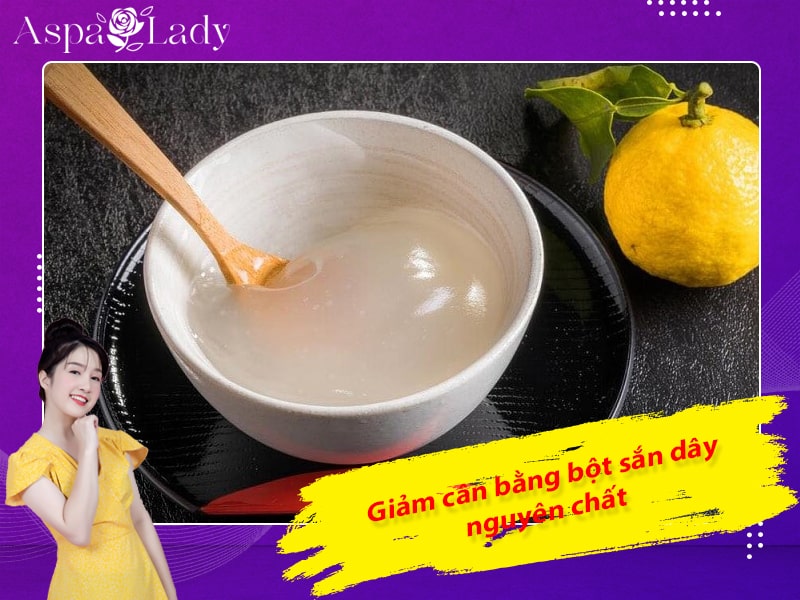 Giảm cân bằng bột sắn dây nguyên chất Giảm cân bằng bột sắn dây nguyên chất