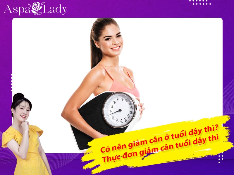 Việc giảm cân ở tuổi dậy thì là điều cần thiết nếu mức thừa cân nghiêm trọng Việc giảm cân ở tuổi dậy thì là điều cần thiết nếu mức thừa cân nghiêm trọng