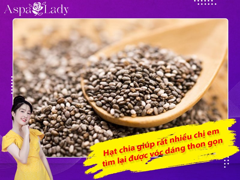 Hạt chia đã giúp rất nhiều chị em tìm lại được vóc dáng thon gọn Hạt chia đã giúp rất nhiều chị em tìm lại được vóc dáng thon gọn