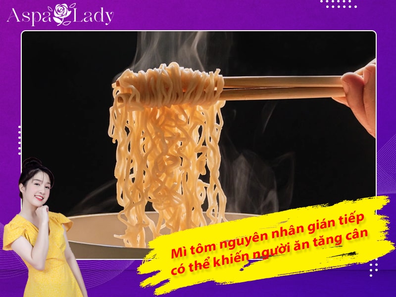 Mì tôm nguyên nhân gián tiếp có thể khiến người ăn tăng cân Mì tôm nguyên nhân gián tiếp có thể khiến người ăn tăng cân