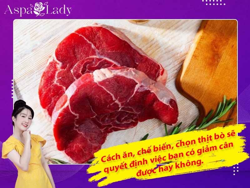 Cách ăn, chế biến, chọn thịt bò sẽ quyết định việc bạn có giảm cân được hay không Cách ăn, chế biến, chọn thịt bò sẽ quyết định việc bạn có giảm cân được hay không