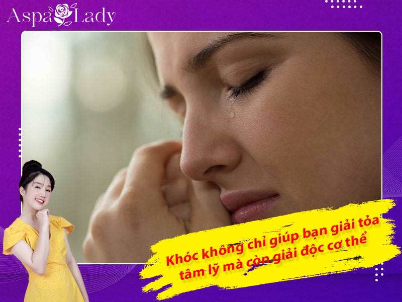 Khóc không chỉ giúp bạn giải tỏa tâm lý mà còn giải độc cơ thể Khóc không chỉ giúp bạn giải tỏa tâm lý mà còn giải độc cơ thể
