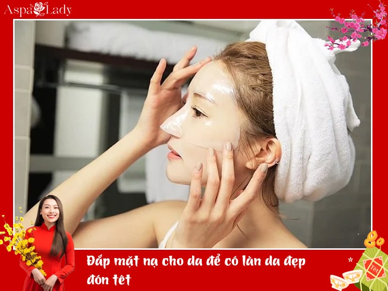 Đắp mặt nạ cho da để có làn da đẹp đón Tết Đắp mặt nạ cho da để có làn da đẹp đón Tết
