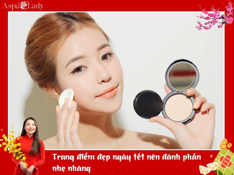 Trang điểm đẹp ngày tết nên đánh phấn nhẹ nhàng Trang điểm đẹp ngày tết nên đánh phấn nhẹ nhàng