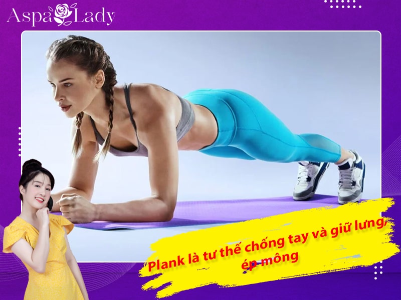 Plank là tư thế chống tay và giữ lưng, ép mông Plank là tư thế chống tay và giữ lưng, ép mông