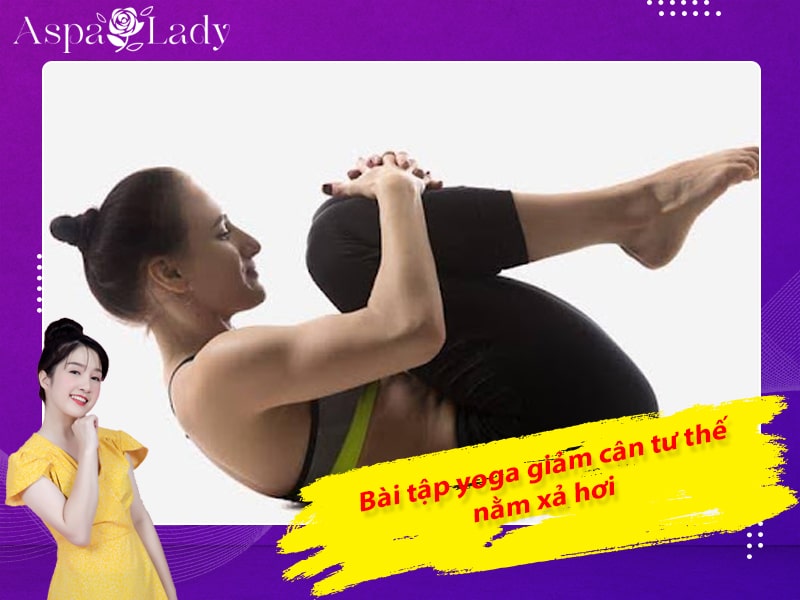 Bài tập yoga giảm cân tư thế nằm xả hơi Bài tập yoga giảm cân tư thế nằm xả hơi