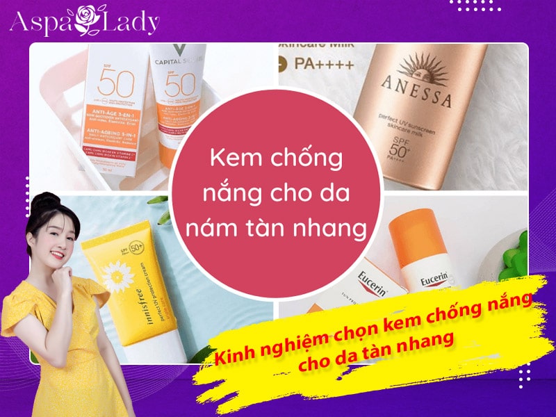 Kinh nghiệm chọn kem chống nắng cho da tàn nhang Kinh nghiệm chọn kem chống nắng cho da tàn nhang