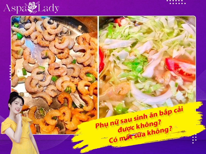 Phụ nữ sau sinh ăn bắp cải được không? Có mất sữa không?