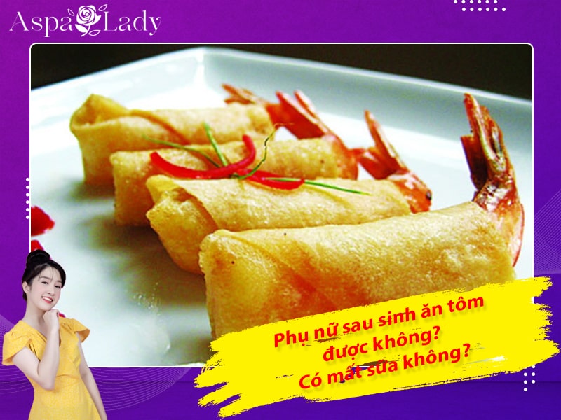 Phụ nữ sau sinh ăn tôm được không? Có mất sữa không?