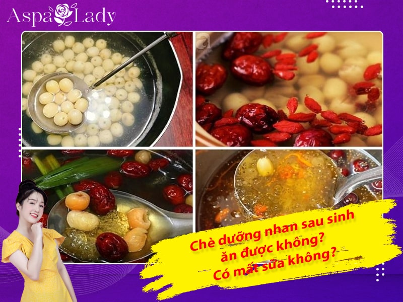 Chè dưỡng nhan sau sinh ăn được không? Có mất sữa không?