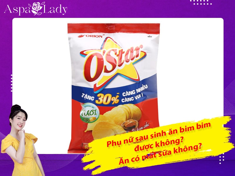 Phụ nữ sau sinh ăn bim bim được không? Ăn có mất sữa không?