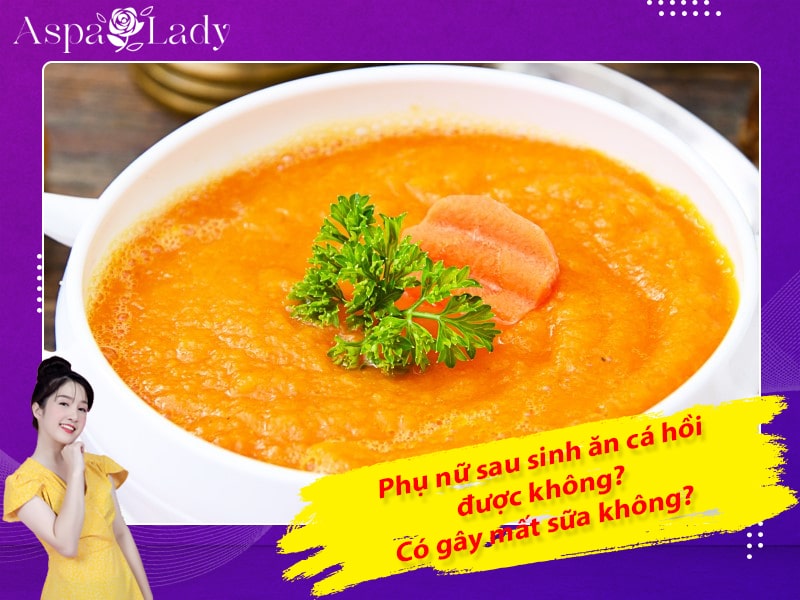 Phụ nữ sau sinh ăn cá hồi được không? Có gây mất sữa không?