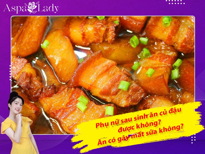 Phụ nữ sau sinh ăn củ đậu được không? Ăn có gây mất sữa không?