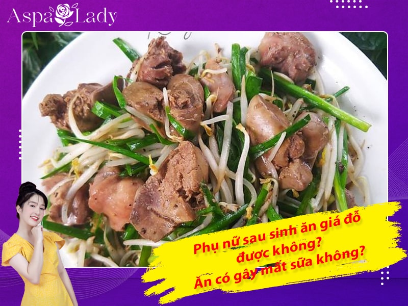 Phụ nữ sau sinh ăn giá đỗ được không? Ăn có gây mất sữa không?