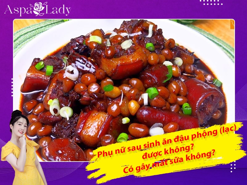 Phụ nữ sau sinh ăn đậu phộng (lạc) được không? Có gây mất sữa không?