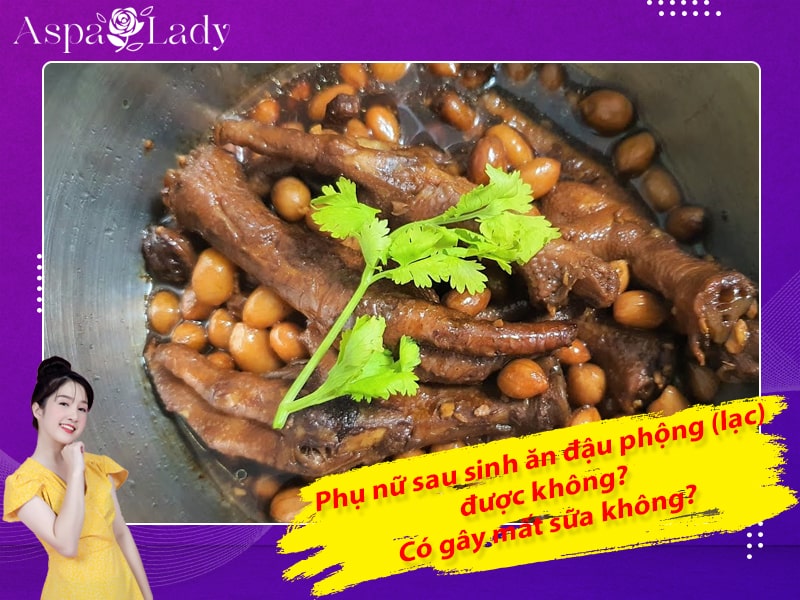 Phụ nữ sau sinh ăn đậu phộng (lạc) được không? Có gây mất sữa không?