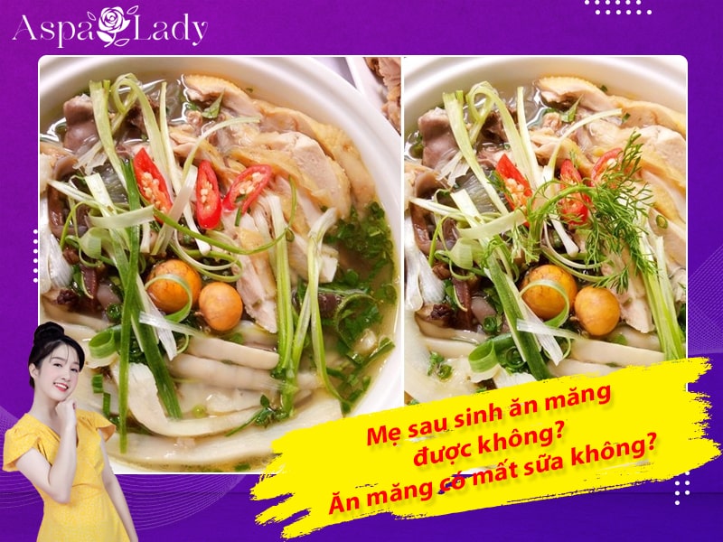 Mẹ sau sinh ăn măng được không? Ăn măng có mất sữa không?