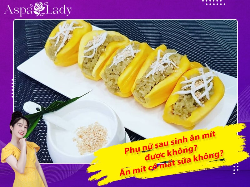 Phụ nữ sau sinh ăn mít được không? Ăn mít có mất sữa không?