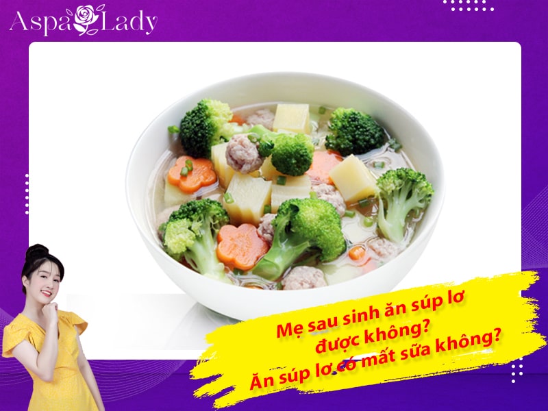 Mẹ sau sinh ăn súp lơ được không? Ăn súp lơ có mất sữa không?