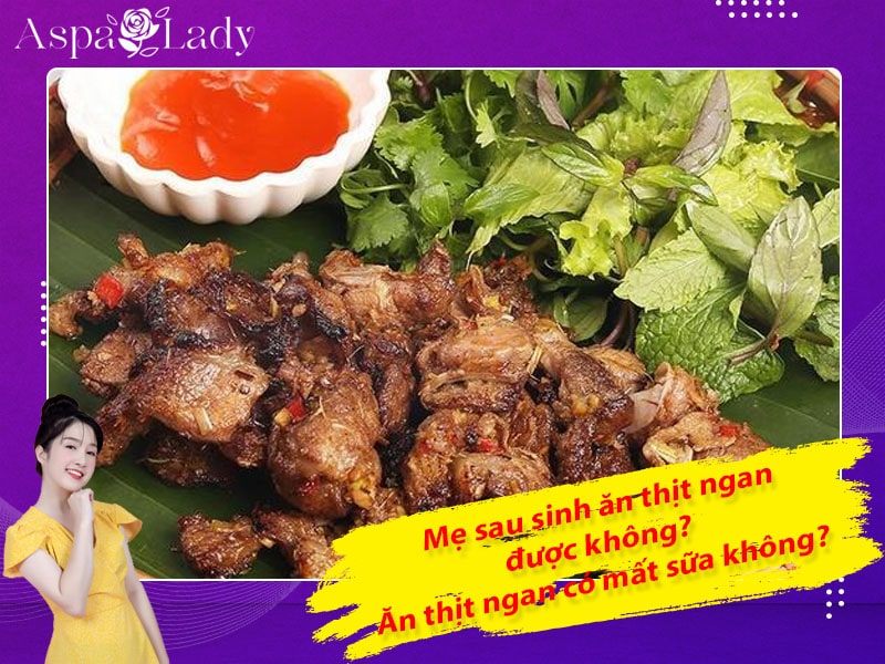 Mẹ sau sinh có ăn được thịt ngan không? Ăn có mất sữa không?