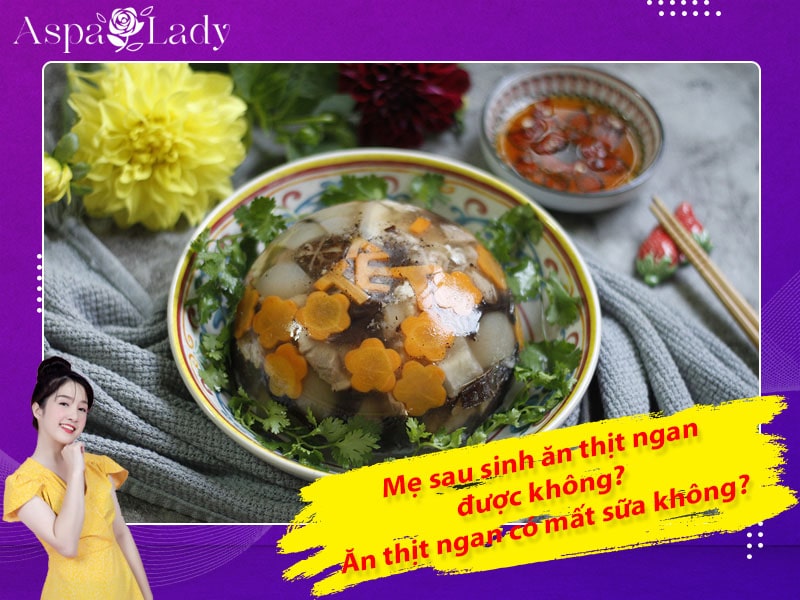 Mẹ sau sinh có ăn được thịt ngan không? Ăn có mất sữa không?