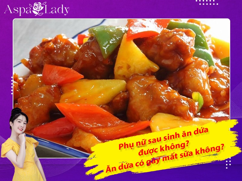 Phụ nữ sau sinh ăn dứa được không? Ăn dứa có gây mất sữa không?