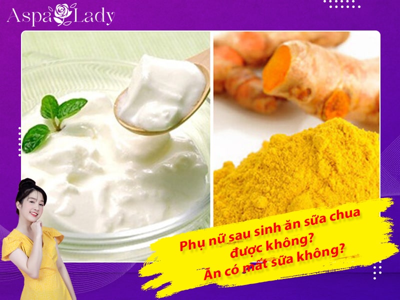 Phụ nữ sau sinh ăn sữa chua được không? Ăn có mất sữa không?