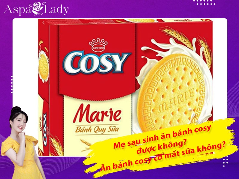 Mẹ sau sinh ăn bánh cosy được không? Ăn có mất sữa không?